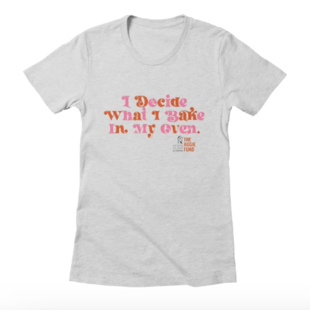 I Decide What I Bake In My Oven - The Aggie Fund Fitted T-Shirt